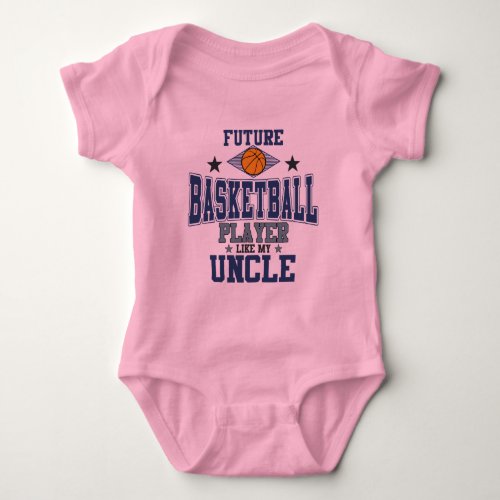 Future Basketball Player Like My Uncle Baby Bodysuit