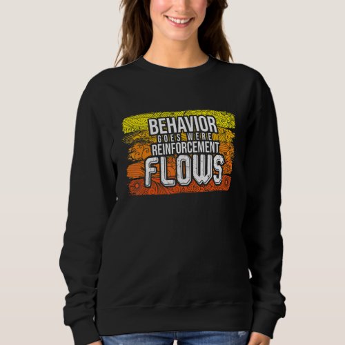 Future Behavior Analyst Bcba  Technician Aba Speci Sweatshirt
