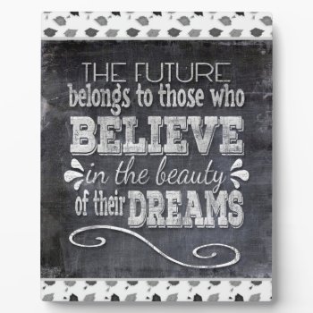 Future Belong  Believe In The Beauty Dreams  Black Plaque by toots1 at Zazzle