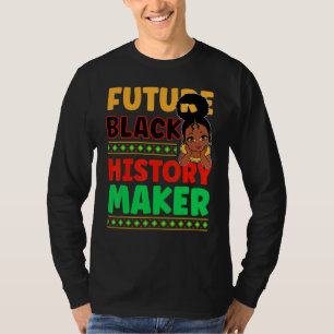 Future Black History Maker Proud African American T-Shirt