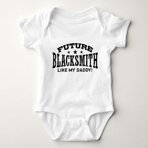 Future Blacksmith Like My Daddy Baby Bodysuit