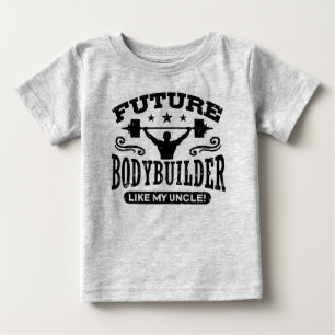 Future Bodybuilder Like My Uncle Baby T-Shirt