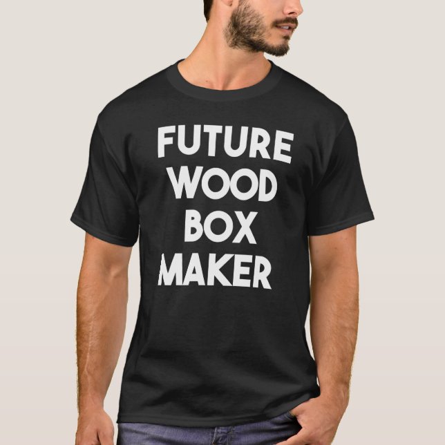 Future Box Maker  T-Shirt (Front)
