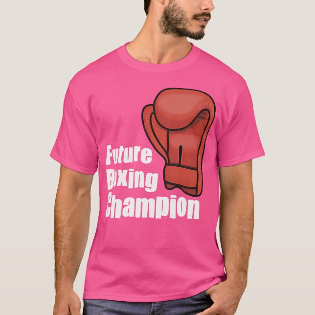 Future Boxing Champion Boxer T-Shirt (Front)