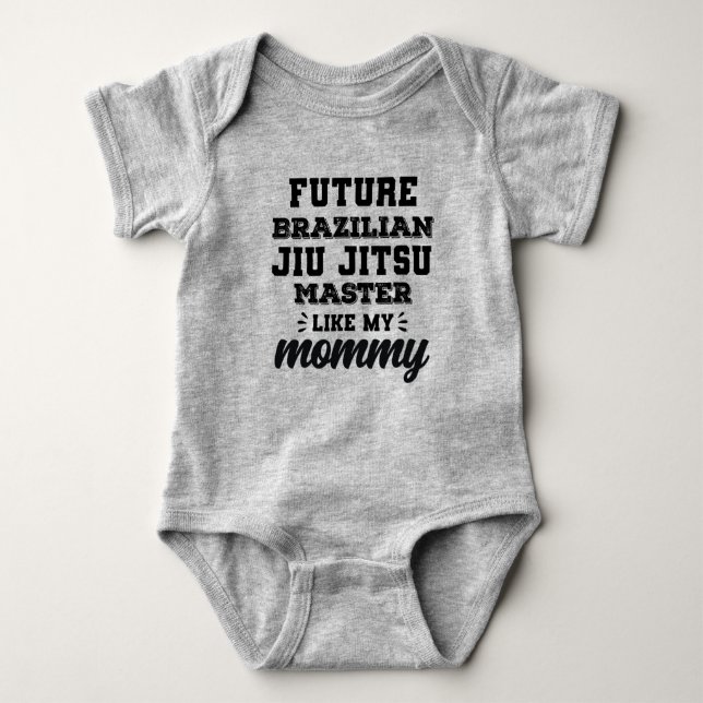 Future Brazilian Jiu Jitsu Master Like My Mommy Baby Bodysuit (Front)