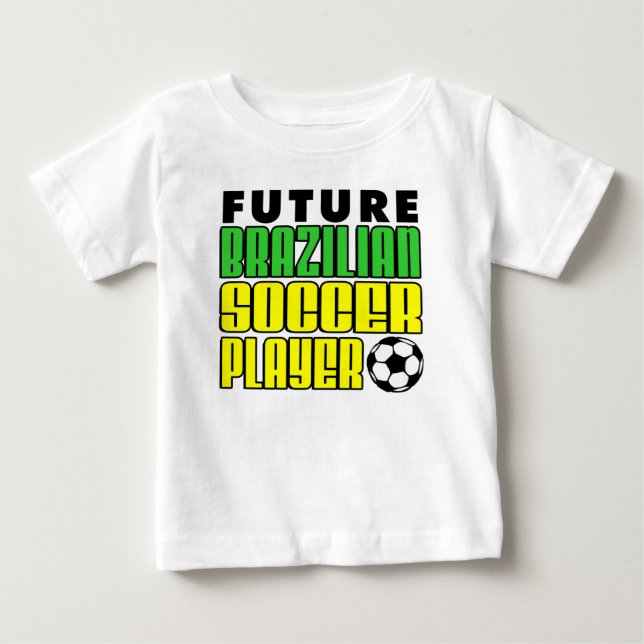 Future Brazilian Soccer Player Baby T-Shirt (Front)
