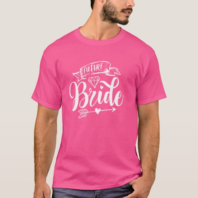 Future Bride Fiancée Mrs. Wife Bachelorette Party  T-Shirt (Front)