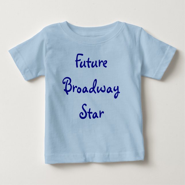 Future Broadway Star Baby T-Shirt (Front)