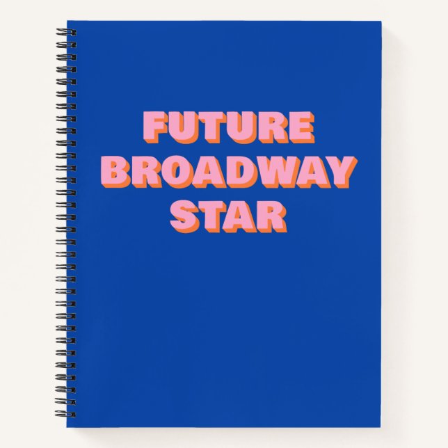 Future Broadway Star Inspiring Actor Quote Notebook (Front)