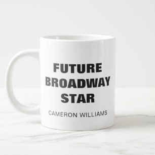 Future Broadway Star Personalized Name Theater Kid Giant Coffee Mug