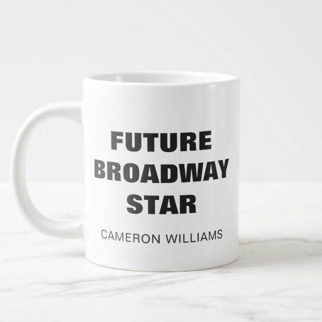 Future Broadway Star Personalized Name Theater Kid Giant Coffee Mug (Left)