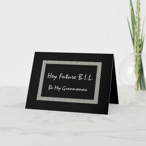 Future Brother_in_Law _ Be My Groomsman Invitation