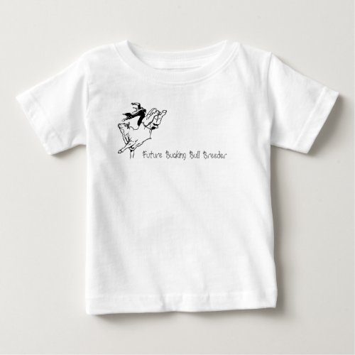 Future Bucking Bull Breeder Baby T_Shirt