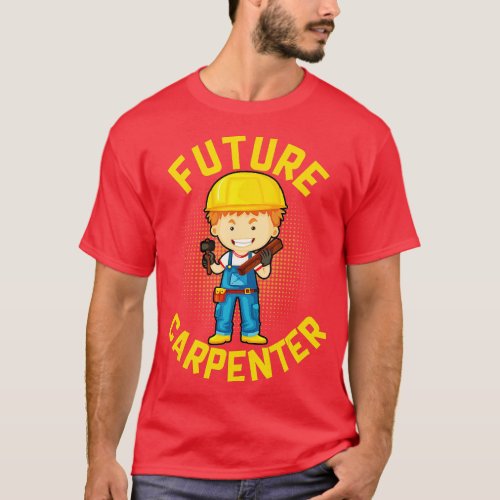 Future Carpenter Cute Boys Kids Carpenter  Birthda T_Shirt