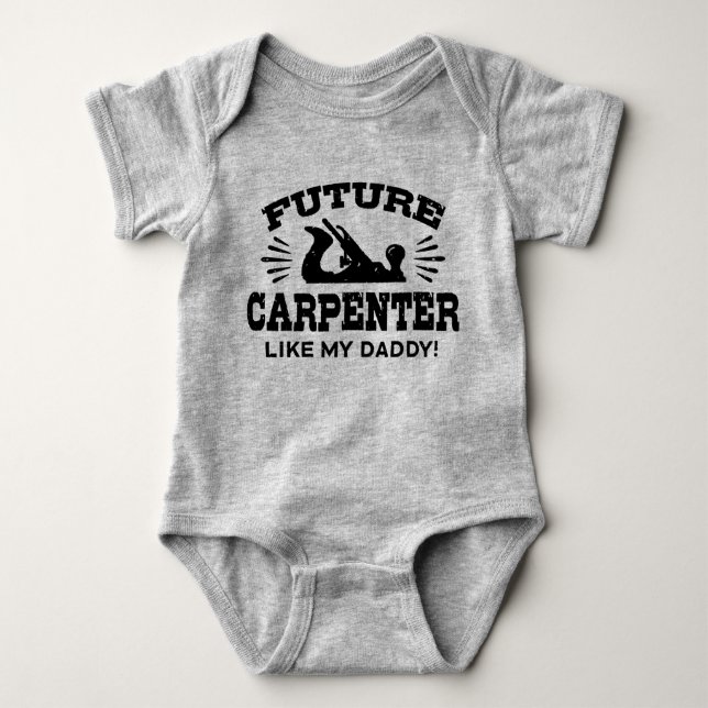 Future Carpenter Like My Daddy Baby Bodysuit (Front)