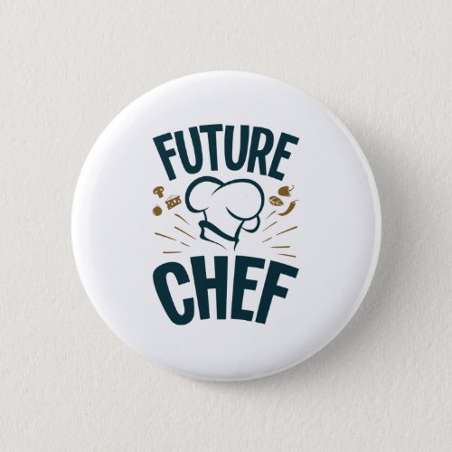 Future Chef Cooking Lover Culinary School Button