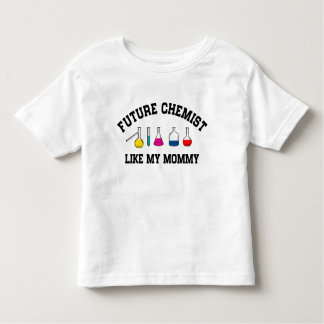 Future Chemist Like My Mommy Toddler T-shirt