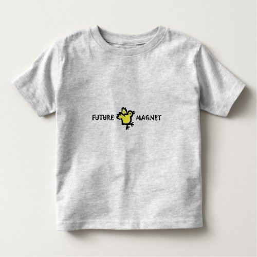 Future Chick Magnet for Cute Boys Toddler T_shirt