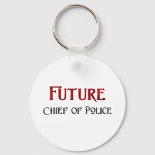 Future Chief Of Police Keychain