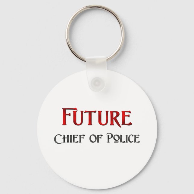 Future Chief Of Police Keychain (Front)