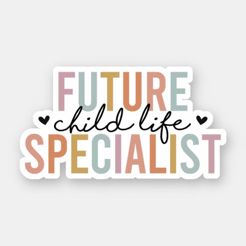 Future Child Life Specialist Child Life Month CLS Sticker