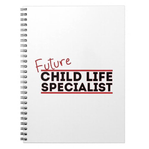 Future Child Life Specialist Notebook