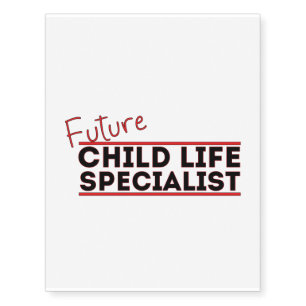 Future Child Life Specialist Temporary Tattoos