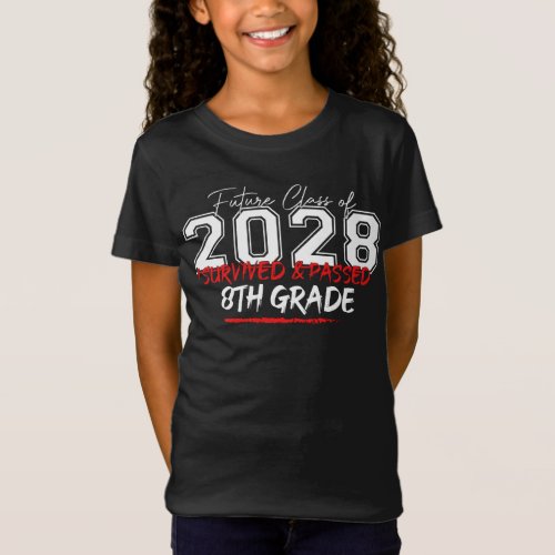Future Class Of 2028 I Survived  Passed 8th Grade T_Shirt