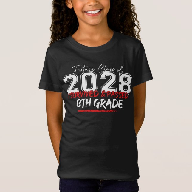 Future Class Of 2028 I Survived & Passed 8th Grade T-Shirt (Front)