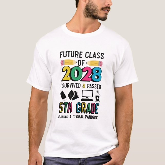 Future Class of 2028 Survived & Passed 5th Grade T-Shirt (Front)