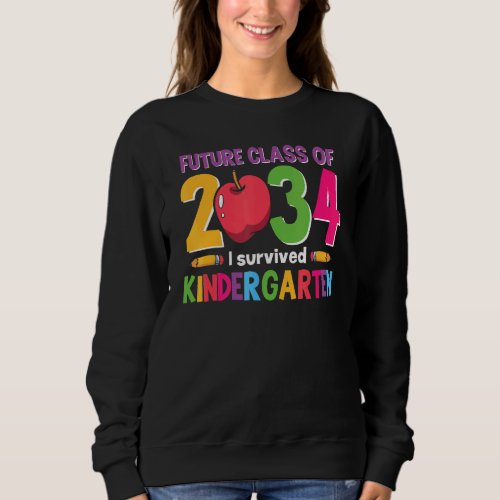 Future Class Of 2034 I Survived Kindergarten  Cute Sweatshirt