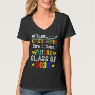 Future Class Of 2035 Watch Out Kindergarten Here I T-Shirt