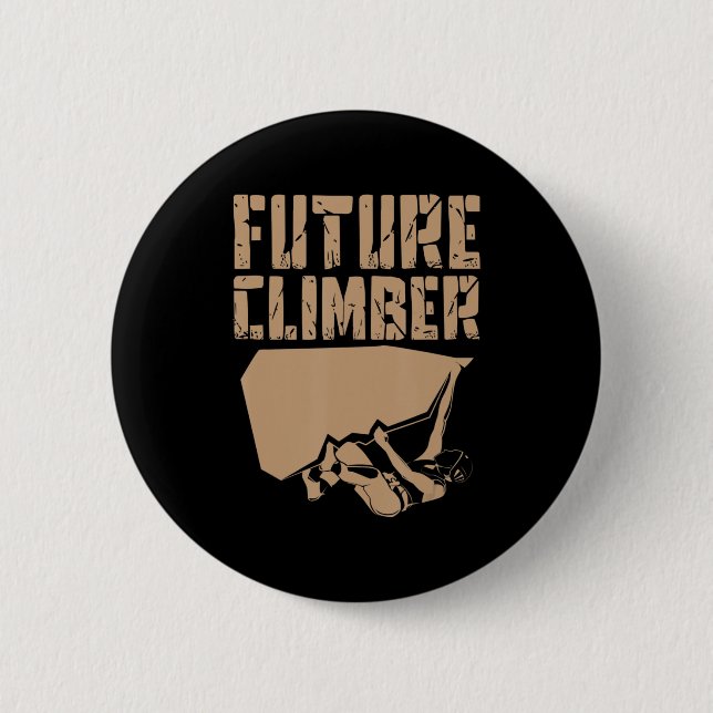 Future Climber  Rock Climber Mountaineer Climbing  Button (Front)
