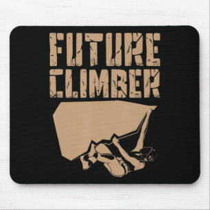 Future Climber Rock Climber Mountaineer Climbing Mouse Pad