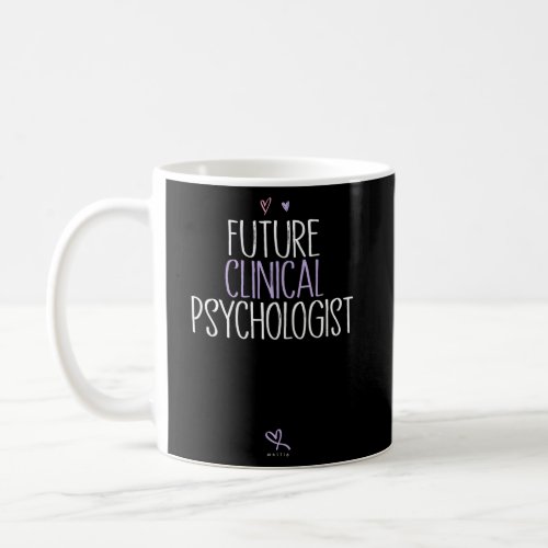 Future Clinical Psychologist Coffee Mug