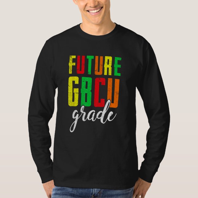 Future College Student Future HBCU Grad Girl Gradu T-Shirt (Front)