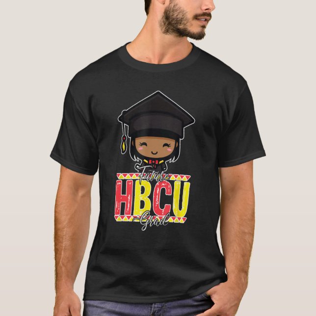 Future College Student Future HBCU Grad Girl Gradu T-Shirt (Front)