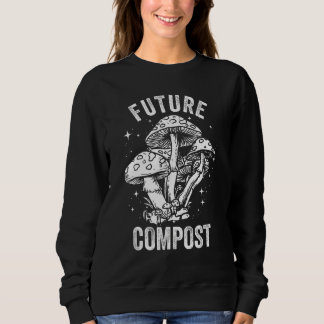 Future Compost Expert Composter Composting Worms Sweatshirt