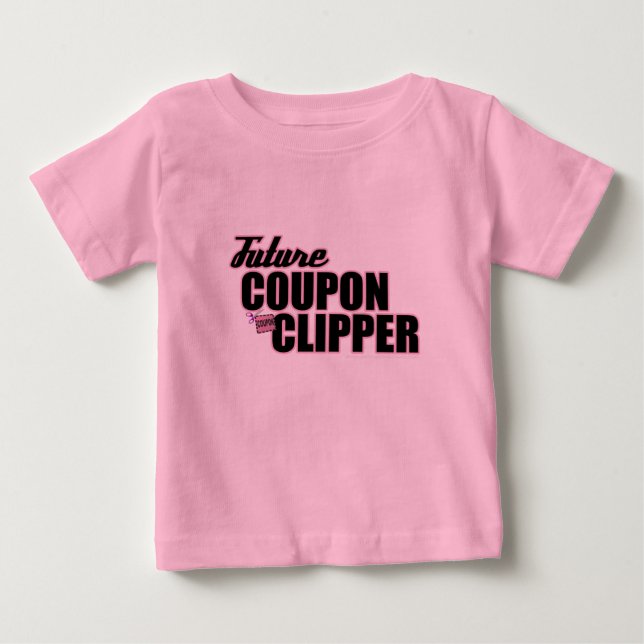 Future Coupon Clipper - 6-24 mo Girl Baby T-Shirt (Front)