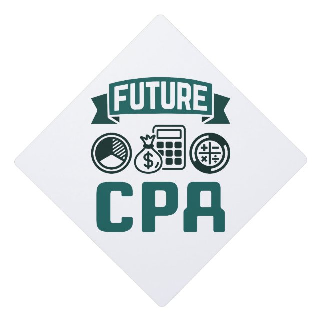 Future CPA Accounting Graduation Cap Topper (Front)