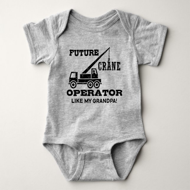 Future Crane Operator Like My Grandpa Baby Bodysuit (Front)