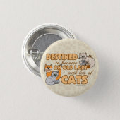 Future Crazy Cat Lady Funny Saying Design Button (Front & Back)