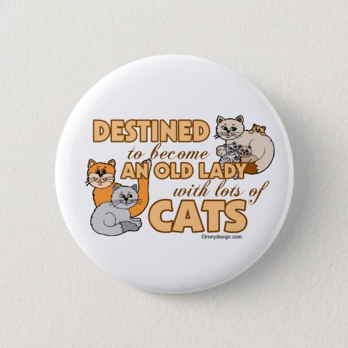Future Crazy Cat Lady Funny Saying Design Pinback Button