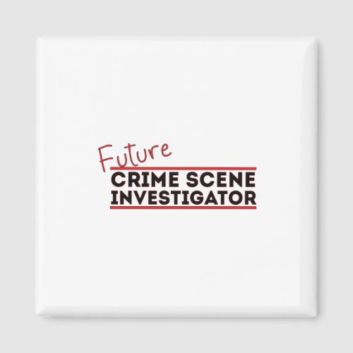 Future Crime Scene Investigator Magnet