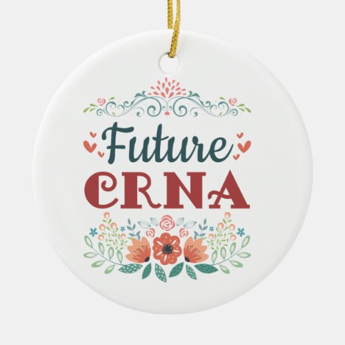 Future CRNA Nurse Anesthetist Anesthesiologist Ceramic Ornament