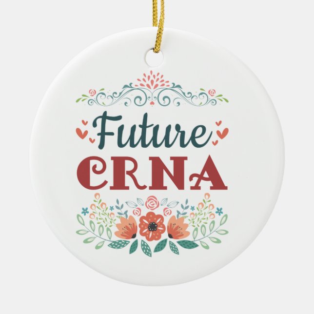 Future CRNA Nurse Anesthetist Anesthesiologist Ceramic Ornament (Front)