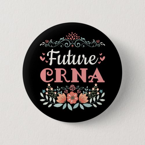 Future CRNA Nurse Anesthetist Button