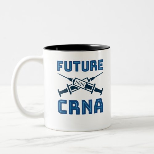 Future CRNA Nurse Anesthetist Two_Tone Coffee Mug