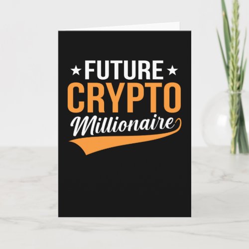 Future Crypto Millionaire Be a Millionaire Day Card