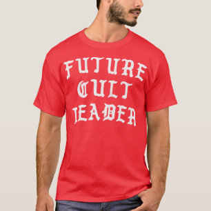 Future Cult Leader VintageStyle Design T-Shirt
